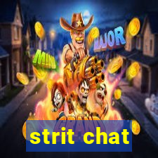strit chat